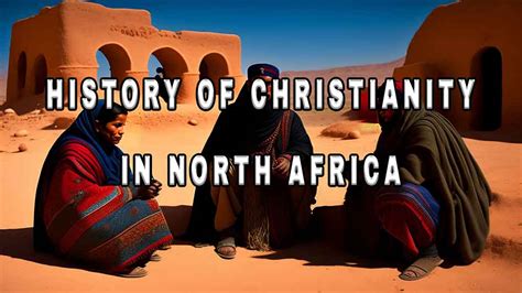 The True History Of Christianity In North Africa