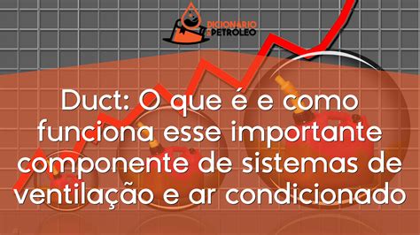 Duct O que é e como funciona esse importante componente de sistemas de