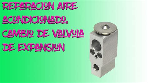 Reparacion De Aire Acondicionado Automotriz Cambio De Valvula De