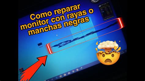 Como Reparar Manchas Negras En Tu Pantalla O Monitor Youtube