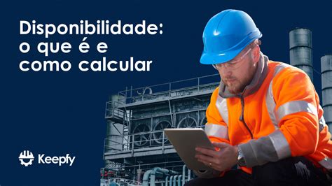 Disponibilidade O Que E Como Calcular Na Manuten O Keepfy