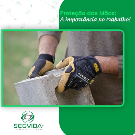 Prote O Das M Os A Import Ncia No Trabalho Segvida