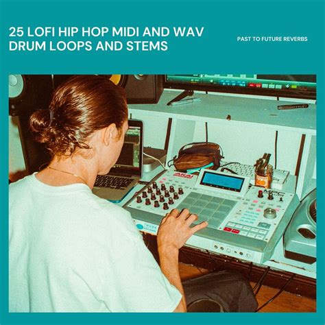 25 LOFI HIP HOP MIDI AND WAV DRUM LOOPS AND STEMS