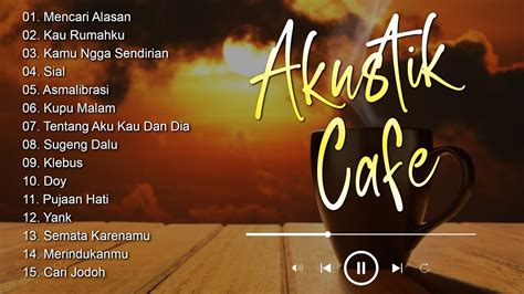 Musik Akustik Terbaik Untuk Santai Di Cafe 2023 Akustik Cafe Santai