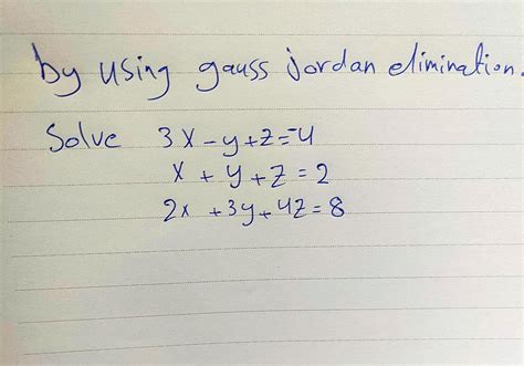 Solved By Using Gauss Jordan EliminationSolve Chegg