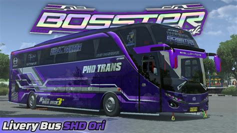 Phd Trans Bosster Livery Bus Shd Ori Bussid Update V Youtube