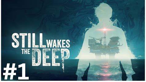 Still Wakes The Deep Walkthrough Gameplay Part 1 Intro Full Game