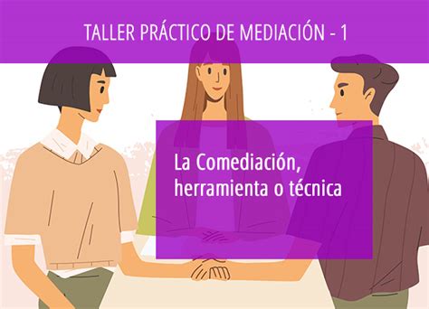 Taller mediación La Comediación herramienta o técnica Explicada