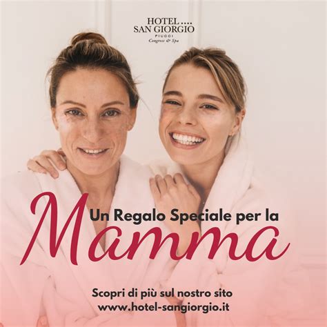 Festa Della Mamma Pacchetto Un Regalo Speciale Hotel San Giorgio