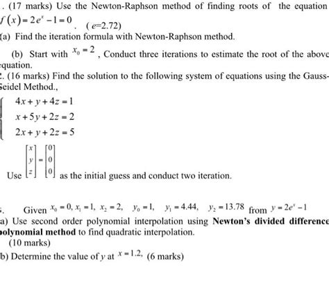 Solved Marks Use The Newton Raphson Method Of Finding Chegg