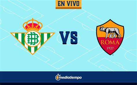 Betis vs Roma En Directo Andrés Guardado en Europa League 2022