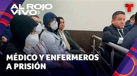 Un M Dico Y Enfermeros Ir N A Prisi N Preventiva Por La Desaparici N De