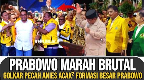 ANIES BERHASIL ACAK ACAK FORMASI BESAR PRABOWO PRABOWO NAIK PITAM