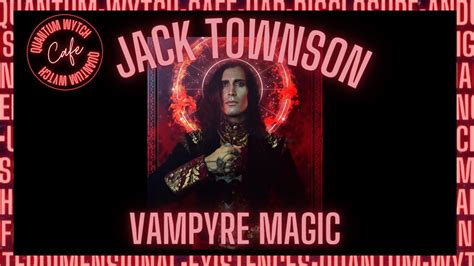 Vampire Jack Townson Vampire Magic Youtube