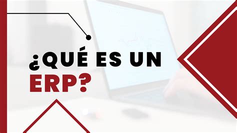 ¿qué Es Un Erp Elitek Solutions