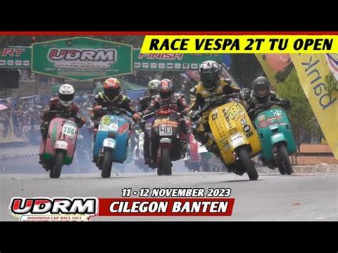 RACE Vespa 2T TU OPEN UDRM RoadRace Cilegon Banten 11 12 November 2023