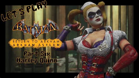 Let S Play Batman Arkham Asylum Part 6 Harley Quinn 100 Hard