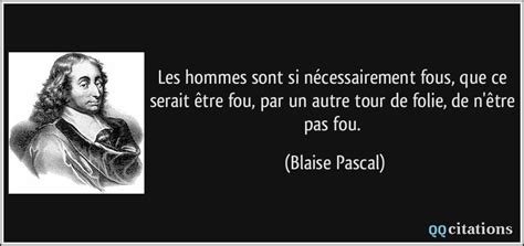 Les Hommes Sont Si N Cessairement Fous Que Ce Serait Tre Fou Par Un