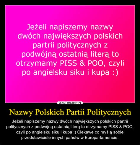 Nazwy Polskich Partii Politycznych Demotywatory Pl