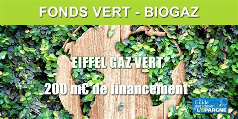 Eiffel Gaz Vert Un Nouveau Fonds Pour Investir Dans Le Gaz