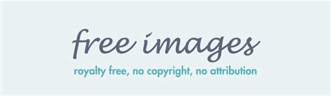 Free Images Totally Free Royalty Free No Copyright And No