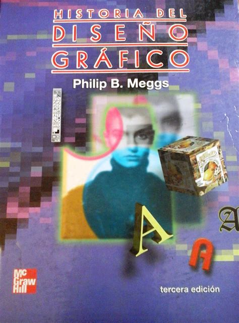 Meggs Philip B Historia Del Dise O Gr Fico Ed M Xico Mc Graw