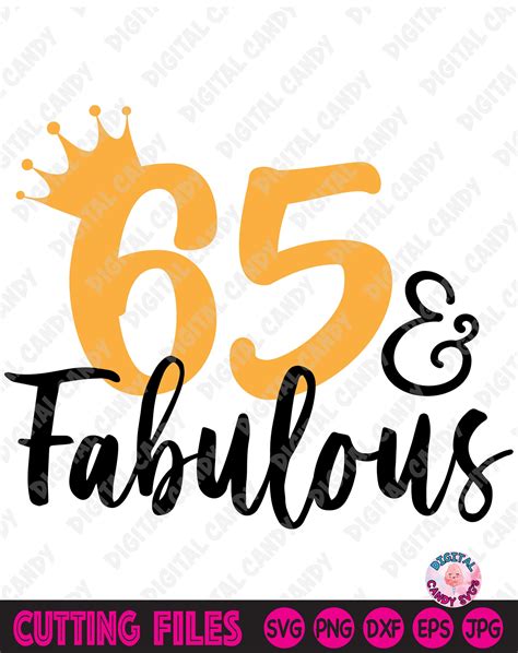 65 And Fabulous Svg 65th Birthday Svg Womens Birthday Etsy