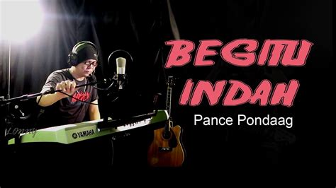 Begitu Indah Pance Pondaag Cover By Lonny Youtube