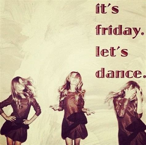 1 Friday Dance Lets Dance Dance Quotes