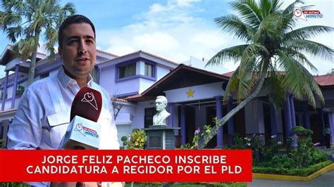 Jorge Feliz Pacheco Inscribe Precandidatura A Regidor Por El Partido De