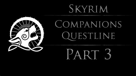 Skyrim Companions Questline Part 3 What Did I Just See YouTube