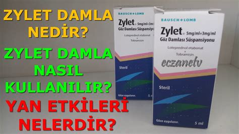 ZYLET DAMLA NEDİR ZYLET DAMLA NIN OLASI YAN ETKİLERİ NELERDİR ZYLET