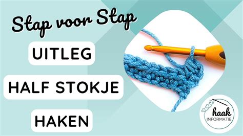 Uitleg Half Stokje Haken Leren Haken Haakinformatie Nl Youtube