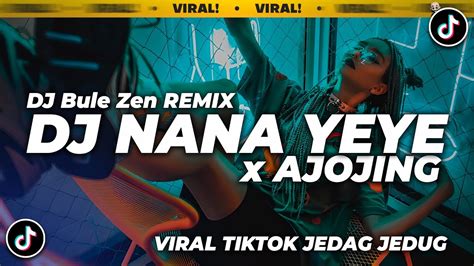 Dj Nanana Yeyeye Viral Tiktok Remix 2023 Dj Tiktok Terbaru 2023 Dj