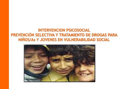 PPT INTERVENCION PSICOSOCIAL PREVENCIÓN SELECTIVA Y TRATAMIENTO DE