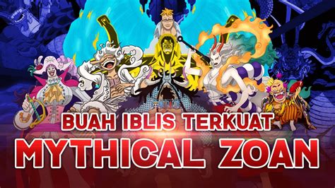 Inilah Buah Iblis Mythical Zoan Terkuat Di One Piece Youtube