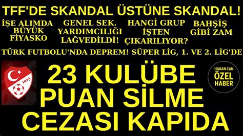 TFF de skandal üstüne skandal Ve Süper Lig 1 ve 2 Lig de 23 takıma