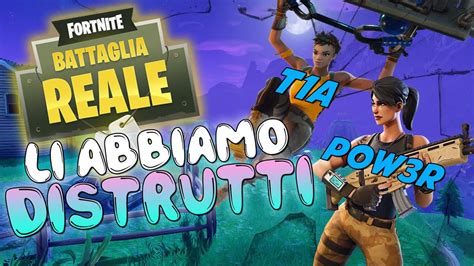 Fortnite ITA DISTRUGGIAMO TUTTO IN SQUAD Ft Pow3r YouTube