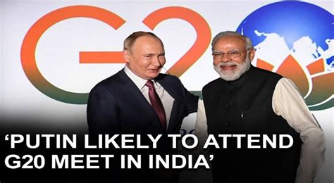 Putin Will Most Likely Attend The G20 Summit Spoindia