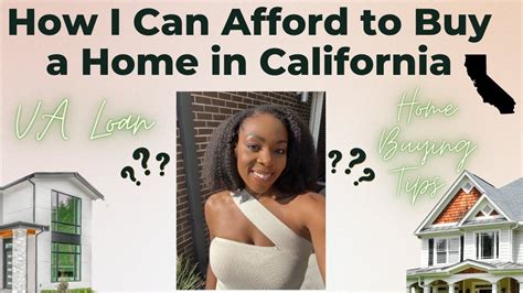 How I Can Afford To Buy A Home In California Va Loan And Home Buying