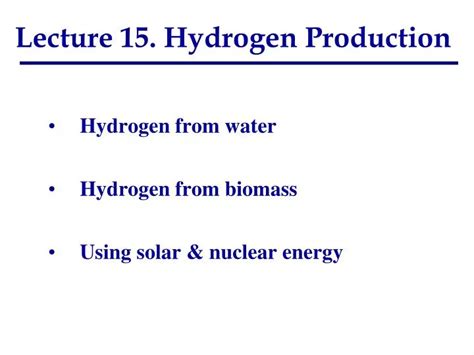 Ppt Lecture 15 Hydrogen Production Powerpoint Presentation Free Download Id 1587918