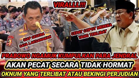 Viral Prabowo Ngamuk Minta Oknum Yang Bekingi Judi Langsung Di Pecat