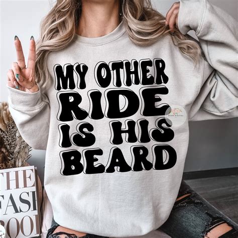 My Other Ride Is His Beard Png Svg Funny Wife Shirt Svg Etsy