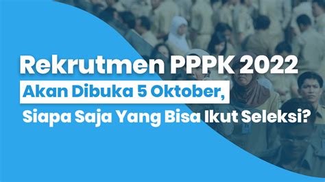 Rekrutmen Pppk Akan Dibuka Oktober Siapa Saja Yang Bisa Ikut