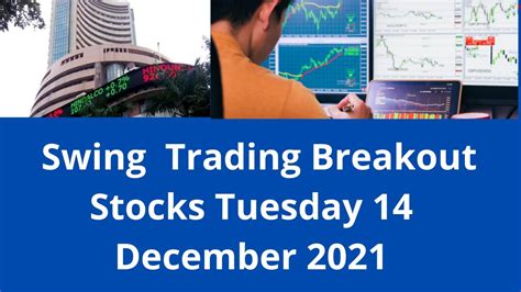 Breakout Stock For Swing Trading 14 December Stocks To Watch Stock For