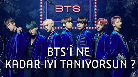 Bts Hakk Nda Bilinmeyen Sorunun Cevab N Bulabilecek Misiniz