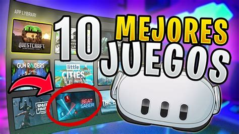 Top 10 Mejores Juegos Para Empezar Con Meta Quest 3🏆 Youtube