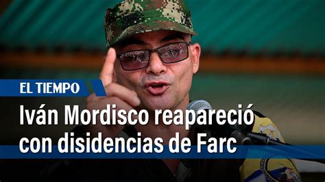 Presencia De Iván Mordisco Llamó La Atención En Anuncio De Disidencias De Farc El Tiempo Youtube