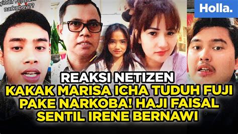 Reaksi Netizen Kakak Marisa Icha Tuduh Fuji Pake Narkoba Haji Faisal