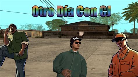 Otro Día Con Cj Mi Regreso Gta Sa Loquendo Youtube